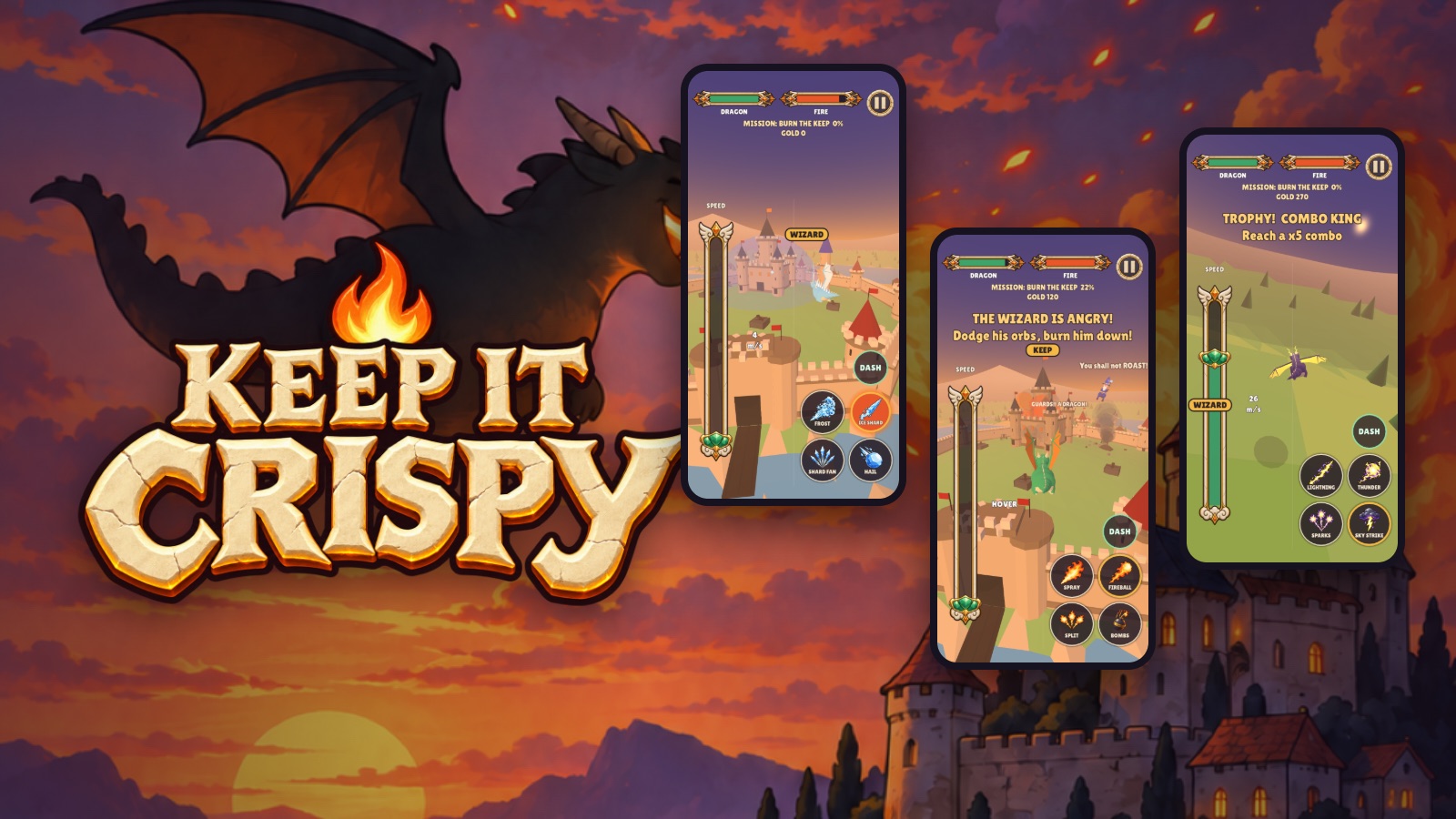 Keep It Crispy: the game&rsquo;s logo over its painted title art of a dragon burning a castle at dusk, beside three phone screens from the game &mdash; the frost dragon at the wizard&rsquo;s castle, the wizard boss fight, and the storm dragon earning the Combo King trophy
